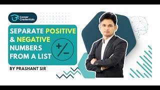 Python Tutorial: Separate +Ve and -Ve Numbers from a List | By Prashant Sir | Career Credentials