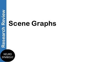 Scene Graphs