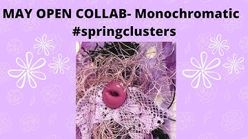 MONOCHROMATIC / SPRING CLUSTER  OPEN COLLAB W/@TurquoiseDreamingSheree