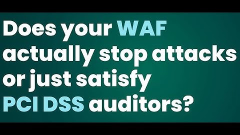 Does Your WAF Actually Stop Attacks?