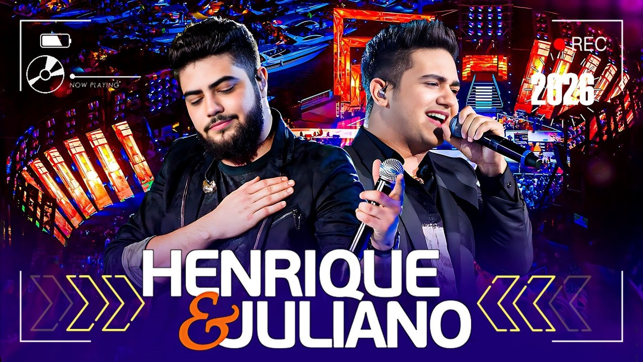 HENRIQUE E JULIANO- SÓ AS MELHORES- AS MAIS TOCADAS 2026