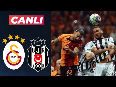 GALATASARAY BEŞİKTAŞ MAÇI CANLI İZLE