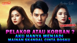 Dihancurkan oleh Cinta Ketika Aku Tahu Aku Hanya Mainan Bosku #kisahrumahtangga