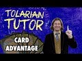 Tolarian Tutor: Card Advantage - Improve Your Magic: The Gathering Gameplay