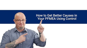 How to Get Better Causes in your PFMEA by Using Control | Plexus International