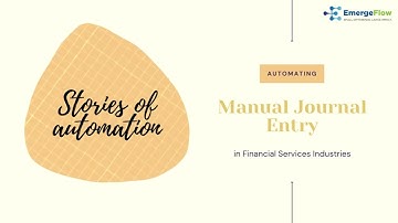 Stories of Automation - Manual journal entries in Finance | Robotic Process Automation (RPA)
