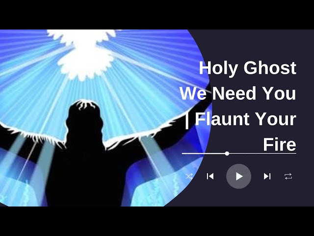Holy Ghost We Need You | Flaunt Your Fire by Praiz Singz