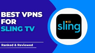Best VPNs for Sling TV - Ranked & Reviewed for 2023 screenshot 1