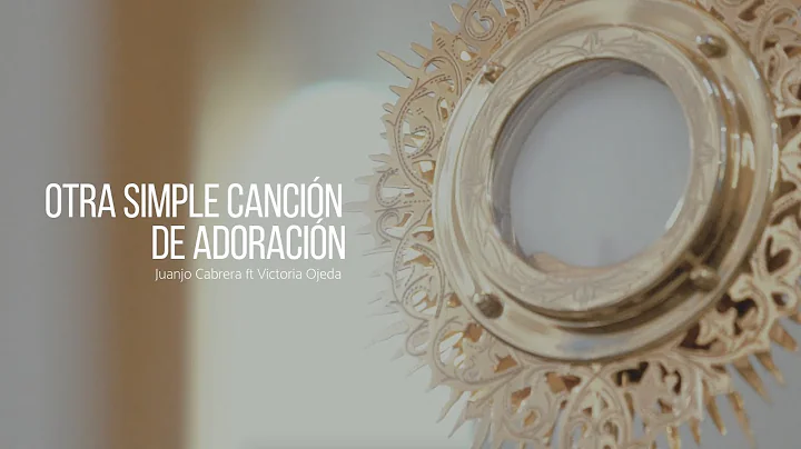 Otra simple cancin de Adoracin - Juanjo Cabrera ft...