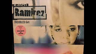 Karen Ramirez - Troubled Girl (Masters At Work Alternative Vocal Mix)