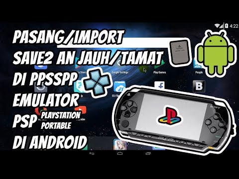 cara-pasang/import-save2-an-jauh/tamat-di-ppsspp-android,-emulator-psp-di-android