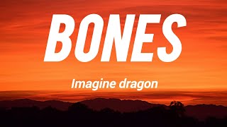 Imagine Dragons :- Bones (lyrics video)