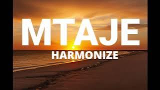 MTAJE- HARMONIZE -VIDEO LYRICS