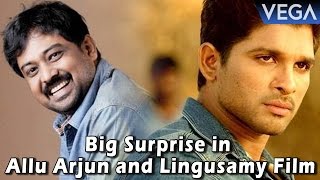 Big Surprise in Allu Arjun and Lingusamy Film || Latest Telugu Gossips 2016