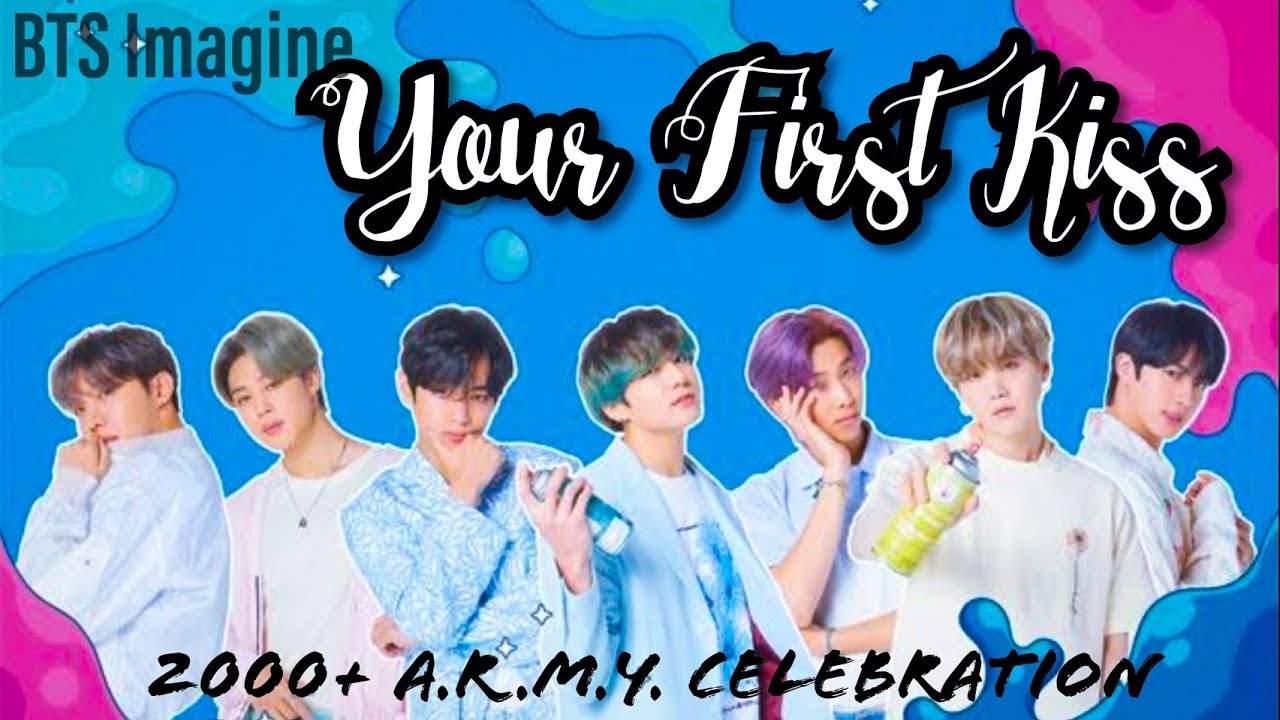 Your First Kiss With Bts