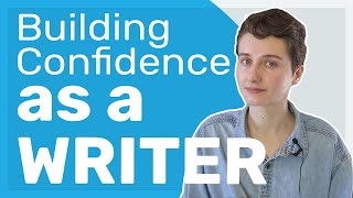 How to Build Confidence as a Writer