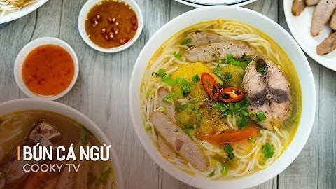 #CookyVN - Cách làm BÚN CÁ NGỪ ngon chuẩn như ngư dân miền Trung - Cooky TV ​