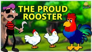 The Proud Rooster | Stories For Kids In English | Bedtime Stories | Moral Stories For Kids