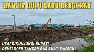 USAI DIKUNJUNGI BUPATI SAAT BANJIR SUKAMEKAR, DEVELOPER NEBRASKA TANCAP GAS BUAT TANGGUL