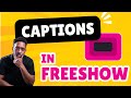 How to Add Captions In FreeShow #propresenter #freeshow #presentationsoftware