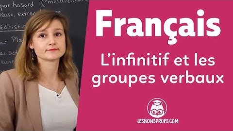 L’infinitif et les groupes verbaux - Français - Sixième - Les Bons Profs