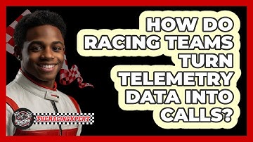 How Do Racing Teams Turn Telemetry Data Into Calls? - The Racing Xpert