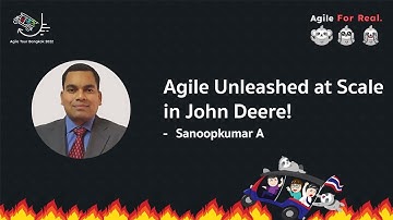 Agile Unleashed at Scale in John Deere!