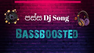 Passa පස්ස Ravi Royster X Dimi3 Ft Dj Moose | X Dj | Bass Boosted