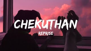 Chekuthan Reprise (Lyrics) - Ribin Richard X Nihal Sadiq