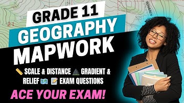 Grade 11 Geography | Mapwork - Integration Mapwork | Ace your Exam!