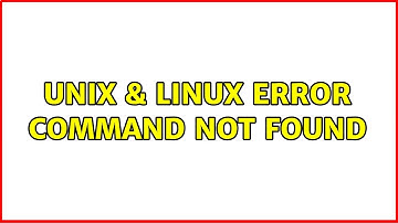Unix & Linux: Error: command not found (2 Solutions!!)