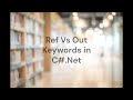 Passing Variable by reference using Ref and Out keywords - .Net / C#