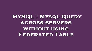 MySQL : Mysql Query across servers without using Federated Table