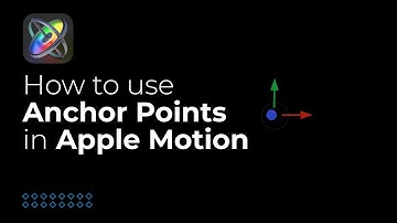 How to use Anchor Points in Apple Motion