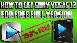 How To Get Sony Vegas Pro 12 Free *VOICE* (EASY) (2016)