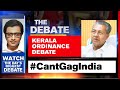 #CantGagIndia: Kerala Proposed New Law To Curb Free Speech? | The Debate With Arnab Goswami