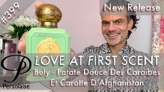 Buly Patate Douce Des Caraibes & Carotte D'Afghanistan review Persolaise Love At First Scent ep 399