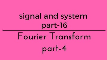 Lec.- 16 fouries transform part 4 signal system for gate/ies/psu/isro