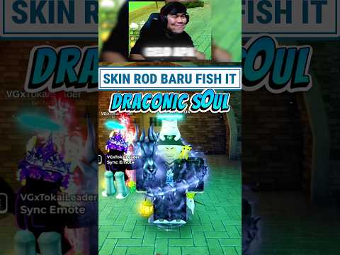 REVIEW SKIN ROD BARU DRACONIC SOUL DI UPDATE FISH IT! Ada Body Aura Naga 😱 #fishit #shorts