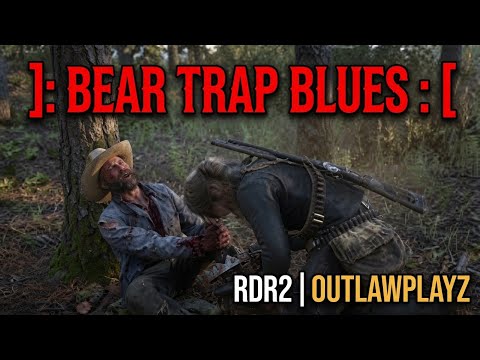 ]: BEAR TRAP BLUES :[