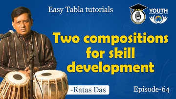 Episode 64 : Two compositions for skill development || Easy Tabla tutorials || Tabla Gurukul