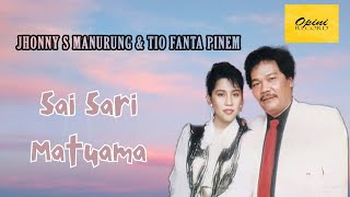 Jhonny S. Manurung \u0026 Tio Fanta Pinem - Sai Sari Matuama (Video Lirik)