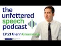 EP:21 [GUEST] Glenn Greenwald - Whistleblowers, Independent Voices, and Shifting Power