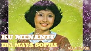 Ku Menanti ira Maya Sopha