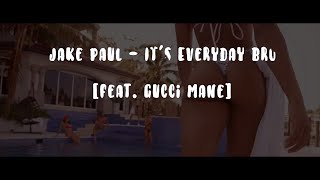 Jake Paul - Its Everyday Bro (ft. Gucci Mane) (Lyrics/Lyric Video) (Official Remix)