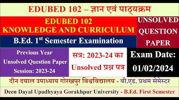 UNSOLVED EDUBED102 ज्ञान एवं पाठ्यक्रम, KNOWLEDGE AND CURRICULUM; UNSOLVED QUESTION PAPER, 2023-24