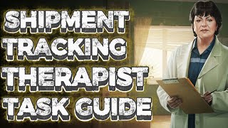 SHIPMENT TRACKING THERAPIST TASK GUIDE - ESCAPE FROM TARKOV