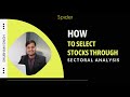 STOCK SELECTION THROUGH SECTORIAL ANALYSIS | SPIDER SOFTWARE