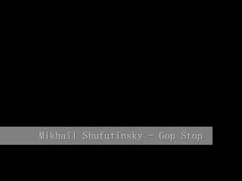 Mikhail Shufutinsky - Gop Stop