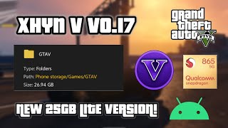 XHYN V v0.17 - NEW 25GB LITE VERSION! | Snapdragon 865   Gameplay (GTA 5 NATIVE PORT LAUNCHER)